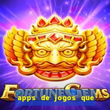 apps de jogos que pagam de verdade